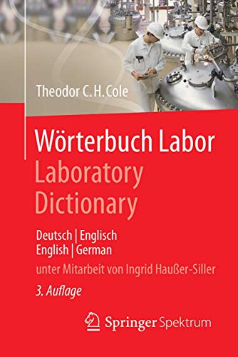 Wörterbuch Labor / Laboratory Dictionary: Deutsch/Englisch - English/German von Springer Spektrum